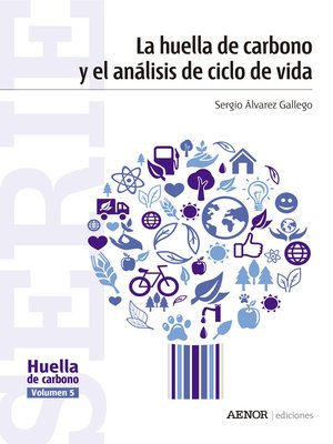 cover image of La huella de carbono y el análisis de ciclo de vida